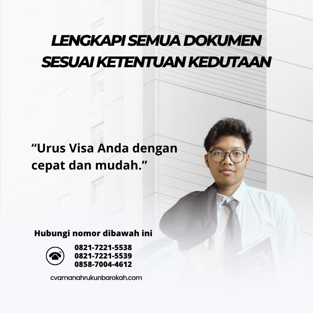 Lengkapi Semua Dokumen Sesuai Ketentuan Kedutaan