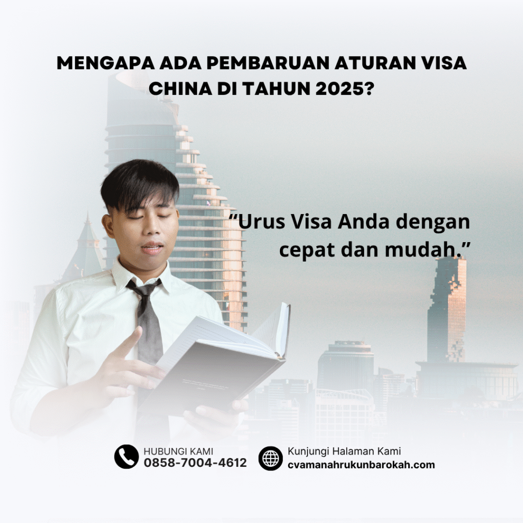 Mengapa Ada Pembaruan Aturan Visa China di Tahun 2025 Mengapa Ada Pembaruan Aturan Visa China di Tahun