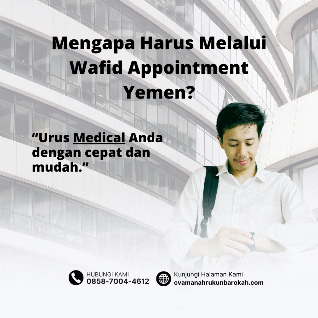 Mengapa Harus Melalui Wafid Appointment Yemen