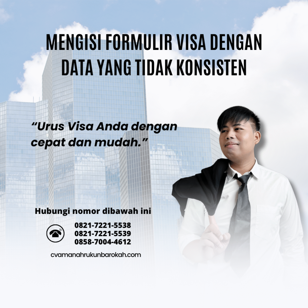 Mengisi Formulir Visa dengan Data yang Tidak Konsisten