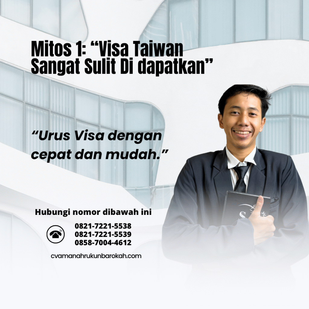 Mitos 1 “Visa Taiwan Sangat Sulit Di dapatkan”