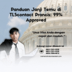 Panduan Janji Temu di TLScontact Prancis 99% Approved