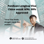 Panduan Lengkap Visa China untuk WNI 99% Approved