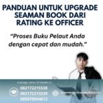 Panduan untuk Upgrade Seaman Book dari Rating ke Officer