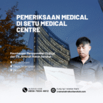 Pemeriksaan Medical di Setu Medical Centre