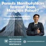 Pemula Membutuhkan Seaman Book, Mengapa Pelaut