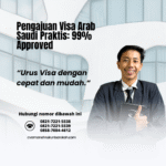 Pengajuan Visa Arab Saudi Praktis 99% Approved