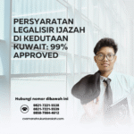 Persyaratan legalisir ijazah di kedutaan kuwait 99% approved