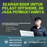Seaman Book untuk Pelaut Offshore, Ini Jasa Pembuatannya