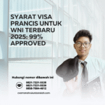 Syarat Visa Prancis untuk WNI Terbaru 2025 99% Approved