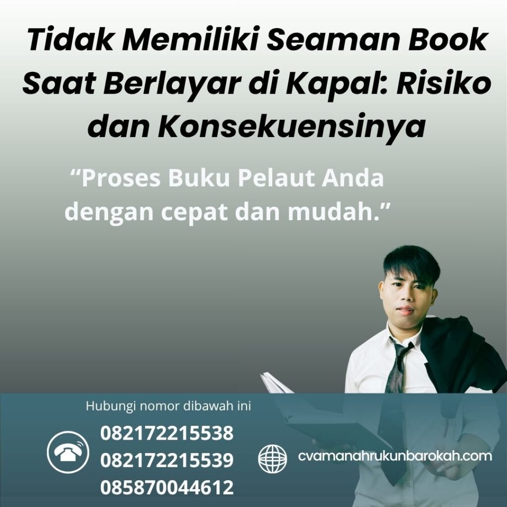 Tidak Memiliki Seaman Book Saat Berlayar di Kapal Risiko dan Konsekuensinya Tidak Memiliki Seaman Book Saat Berlayar di Kapal Risiko dan Konsekuensinya