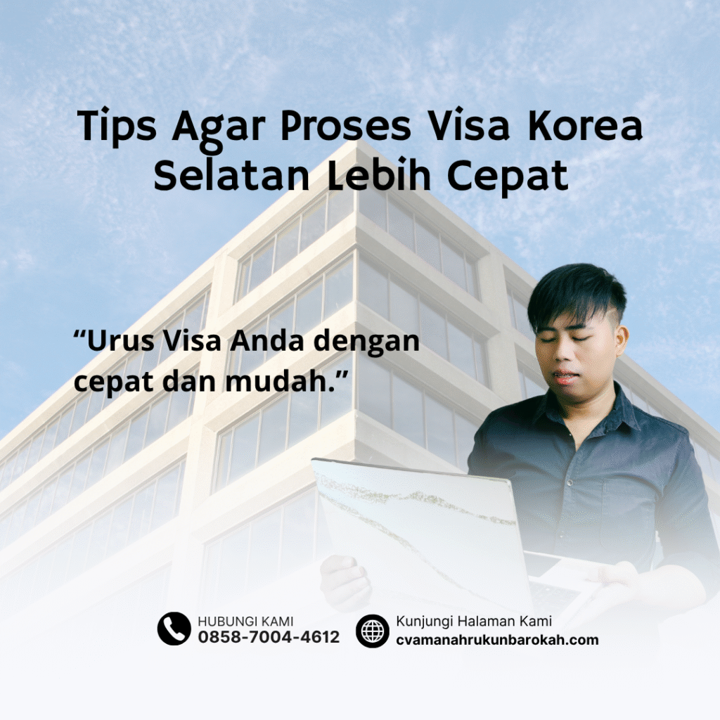 Tips Agar Proses Visa Korea Selatan Lebih Cepat