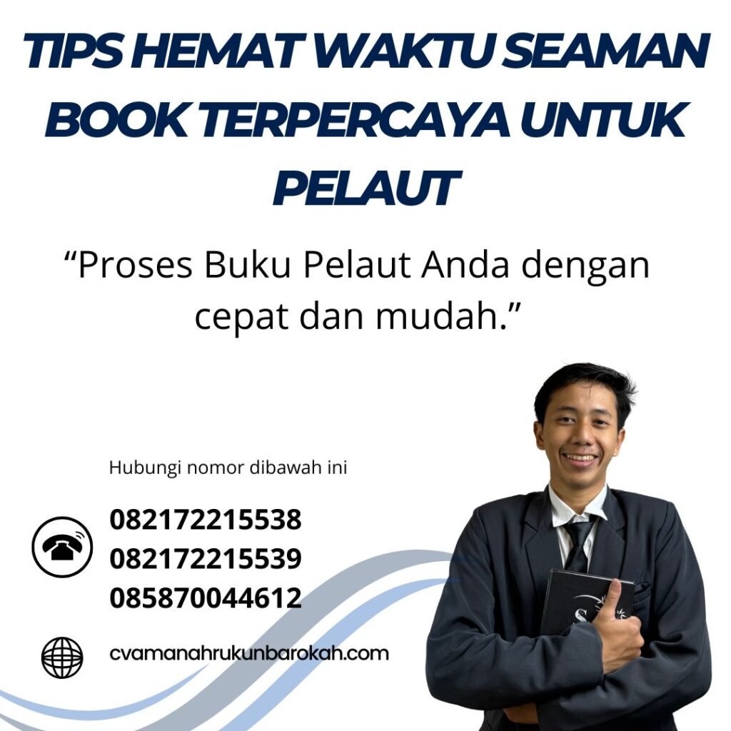 Tips Hemat Waktu Seaman Book Terpercaya untuk Pelaut Tips Hemat Waktu Seaman Book Terpercaya untuk Pelaut