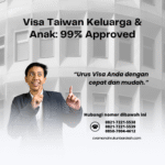 Visa Taiwan Keluarga & Anak 99% Approved