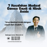 7 Kesalahan Medical Gamca Saudi di Klinik Avida