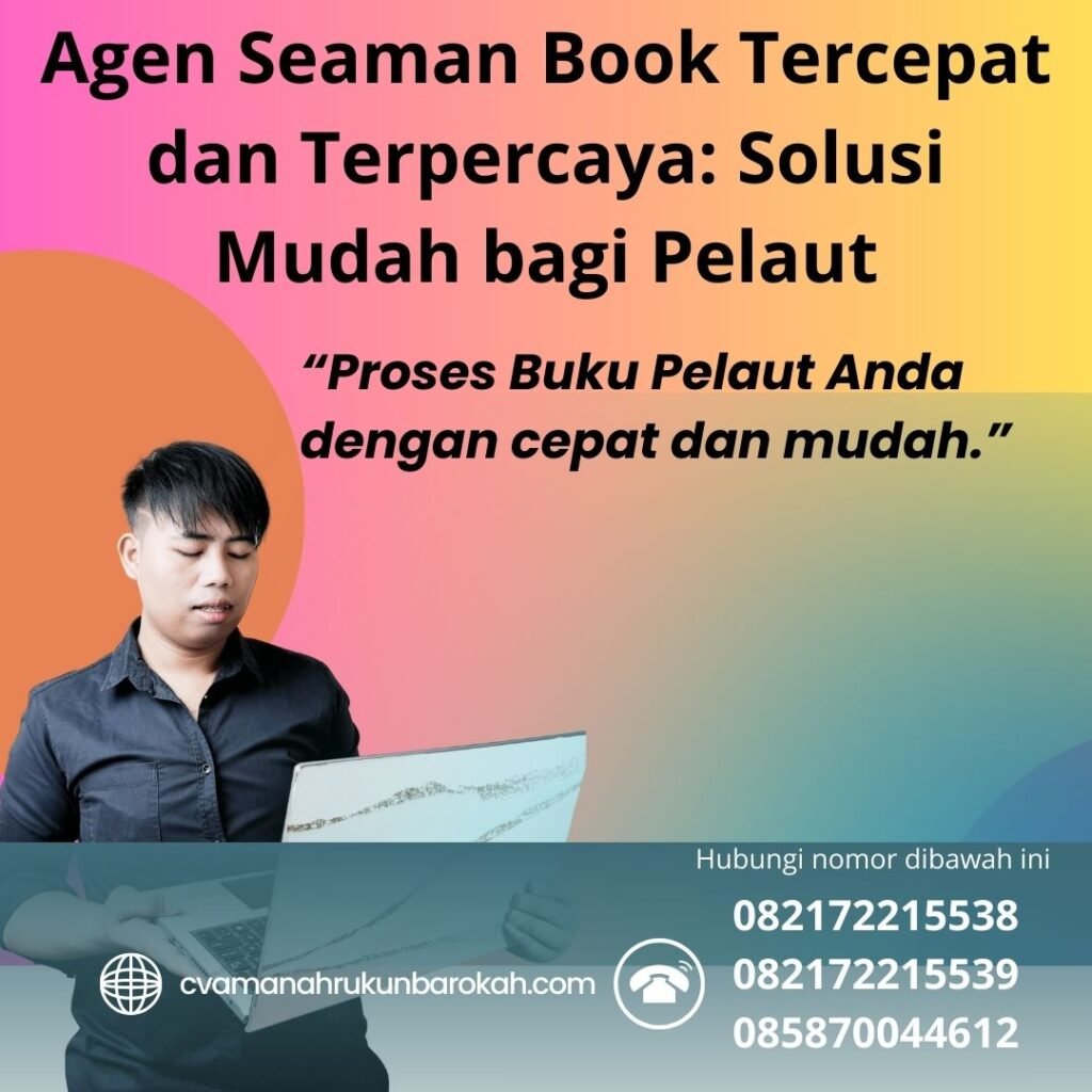 Agen Seaman Book Tercepat dan Terpercaya Solusi Mudah bagi Pelaut Agen Seaman Book Tercepat dan Terpercaya Solusi Mudah bagi Pelaut