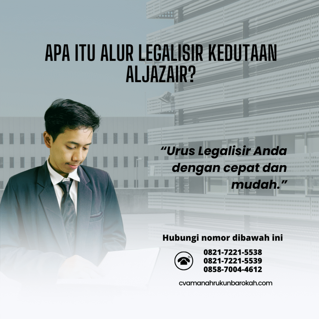 Apa Itu Alur Legalisir Kedutaan Aljazair