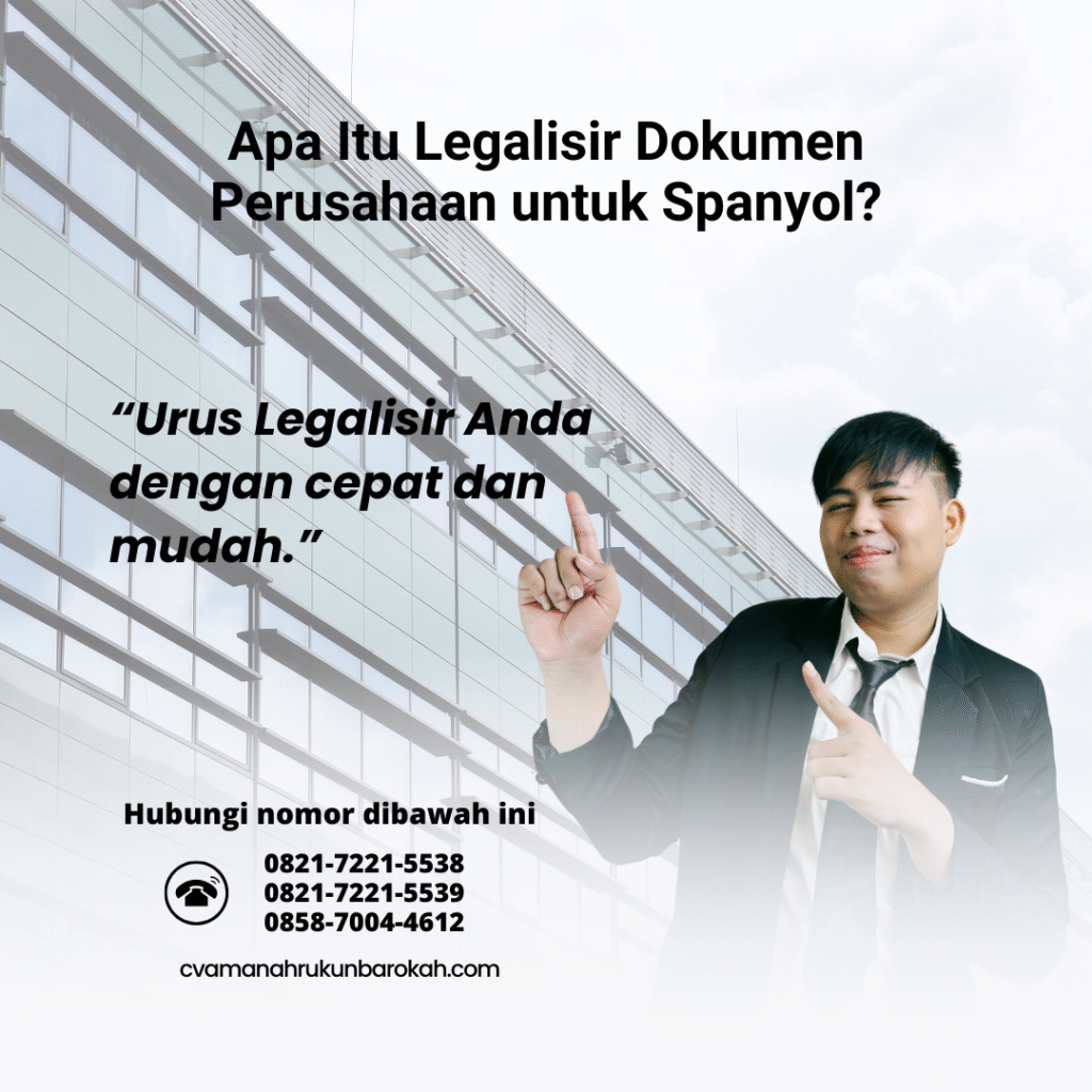 Apa Itu Legalisir Dokumen Perusahaan untuk Spanyol