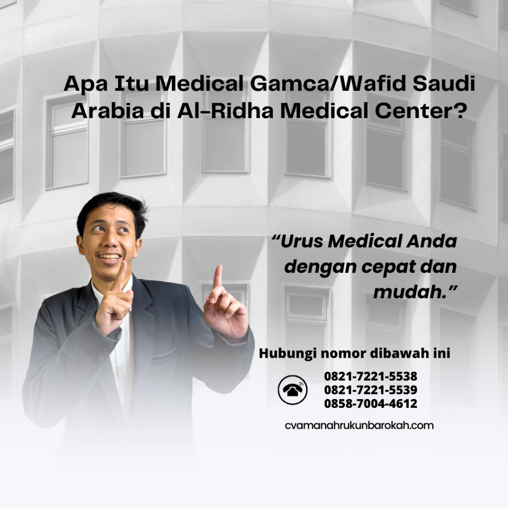 Apa Itu Medical GamcaWafid Saudi Arabia di Al-Ridha Medical Center Apa Itu Medical GamcaWafid Saudi Arabia di Al Ridha Medical Center