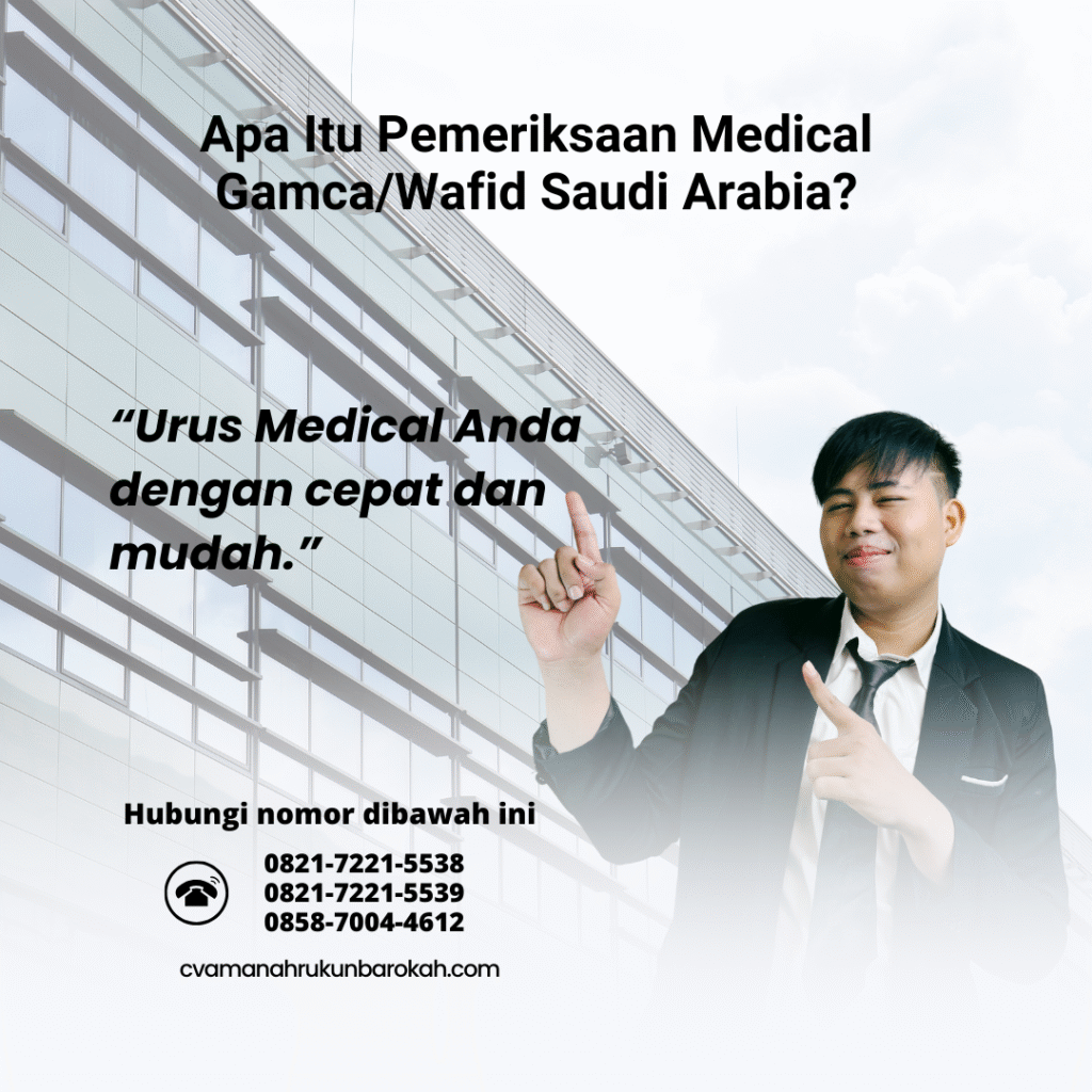 Apa Itu Pemeriksaan Medical GamcaWafid Saudi Arabia (1)