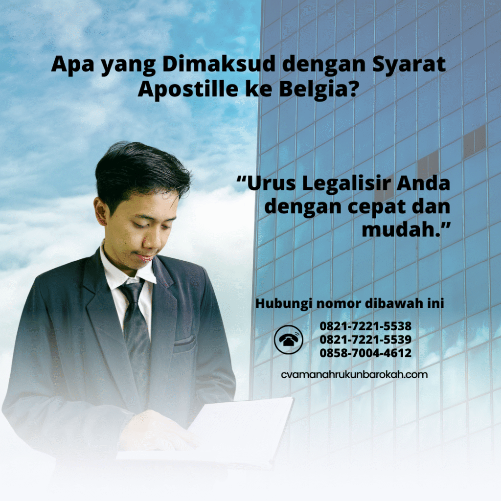Apa yang Dimaksud dengan Syarat Apostille ke Belgia Apa yang Dimaksud dengan Syarat Apostille ke Belgia