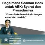 Bagaimana Seaman Book untuk ABK Syarat dan Prosedurnya
