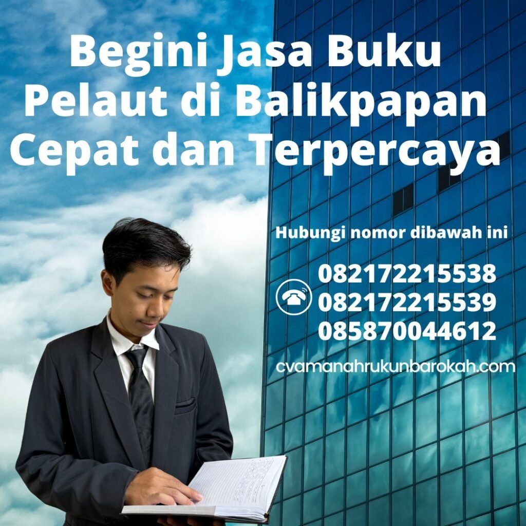 Begini Jasa Buku Pelaut di Balikpapan Cepat dan Terpercaya (1) Begini Jasa Buku Pelaut di Balikpapan Cepat dan Terpercaya (1)