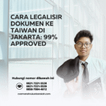Cara Legalisir Dokumen ke Taiwan di Jakarta 99% Approved