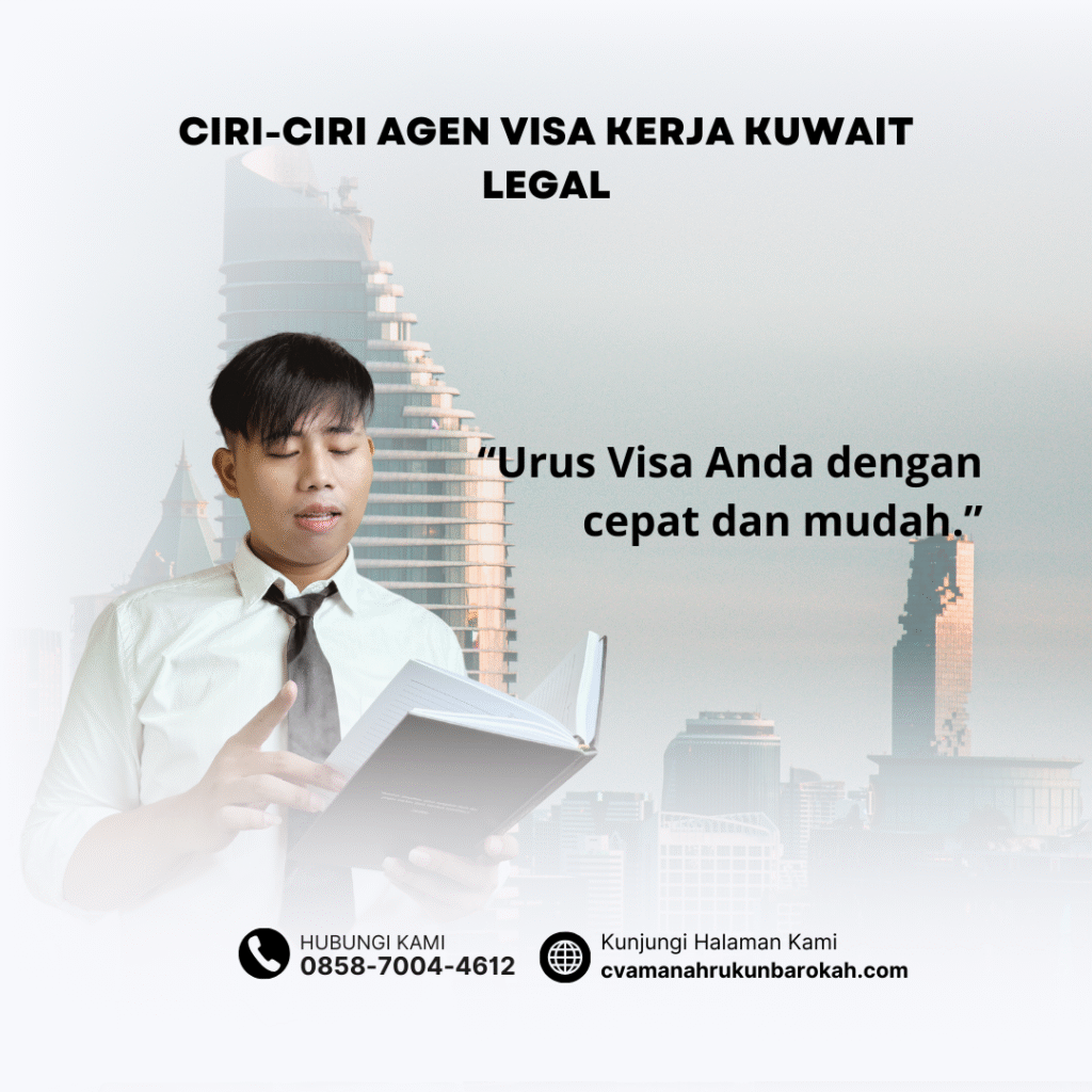 Ciri Ciri Agen Visa Kerja Kuwait Legal