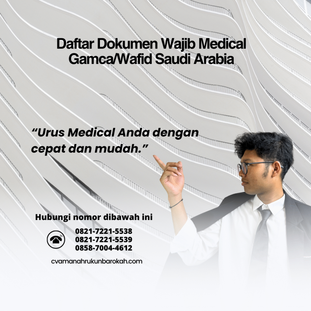 Daftar Dokumen Wajib Medical GamcaWafid Saudi Arabia