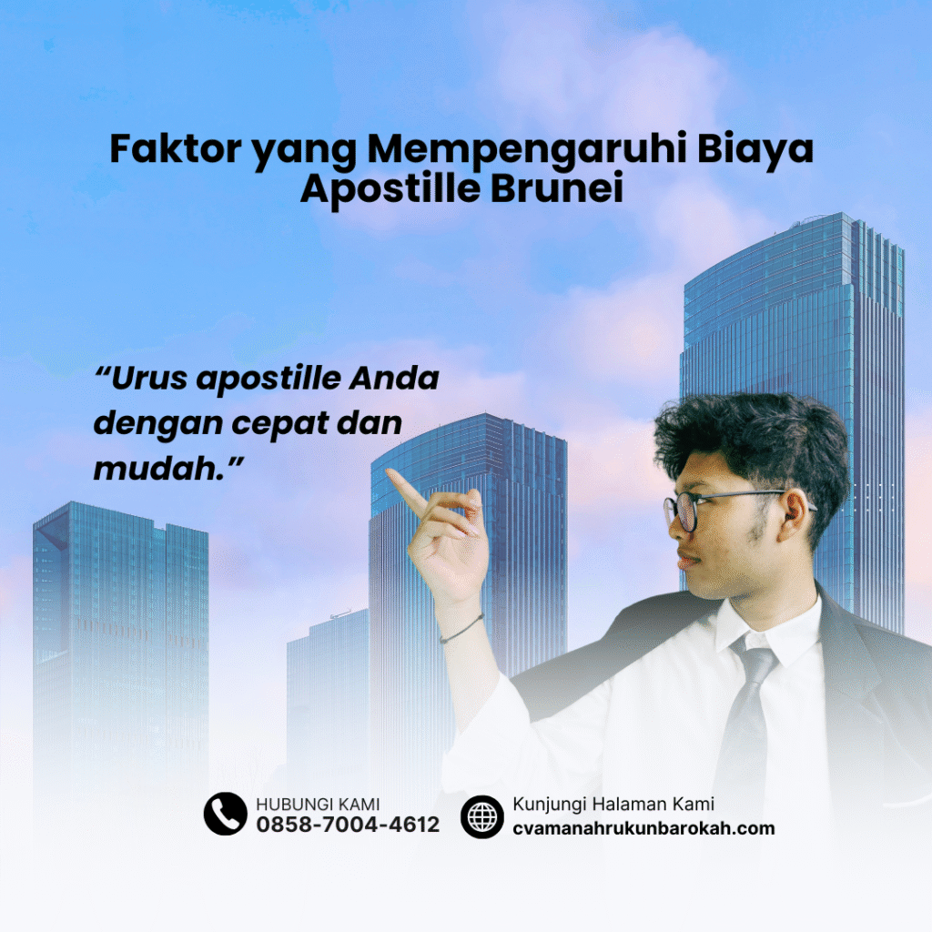 Faktor yang Mempengaruhi Biaya Apostille Brunei Faktor yang Mempengaruhi Biaya Apostille Brunei