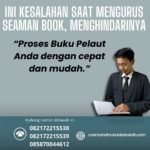 Ini Kesalahan Saat Mengurus Seaman Book, Menghindarinya