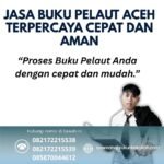 Jasa Buku Pelaut Aceh Terpercaya Cepat dan Aman