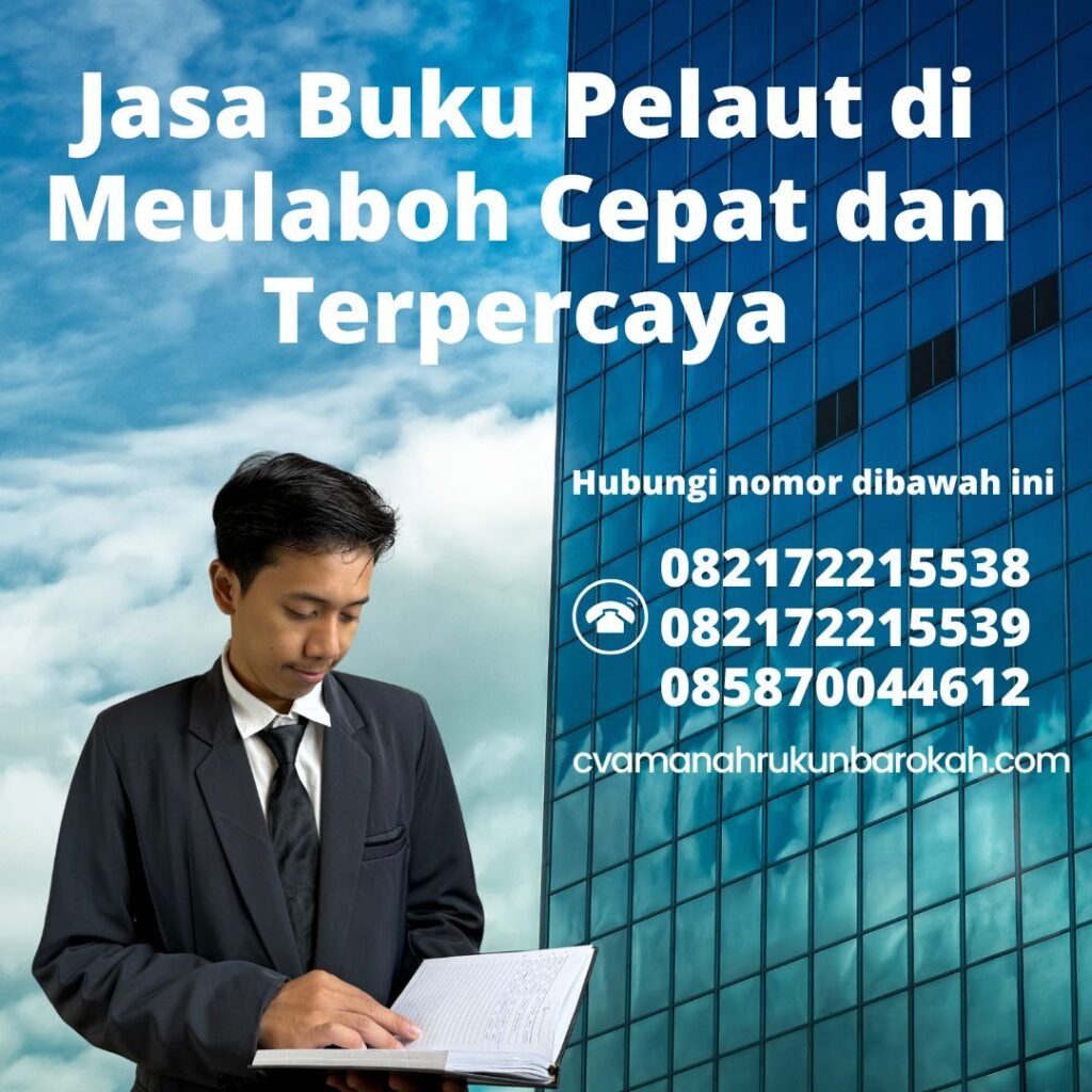 Jasa Buku Pelaut di Meulaboh Cepat dan Terpercaya (1) Jasa Buku Pelaut di Meulaboh Cepat dan Terpercaya (1)