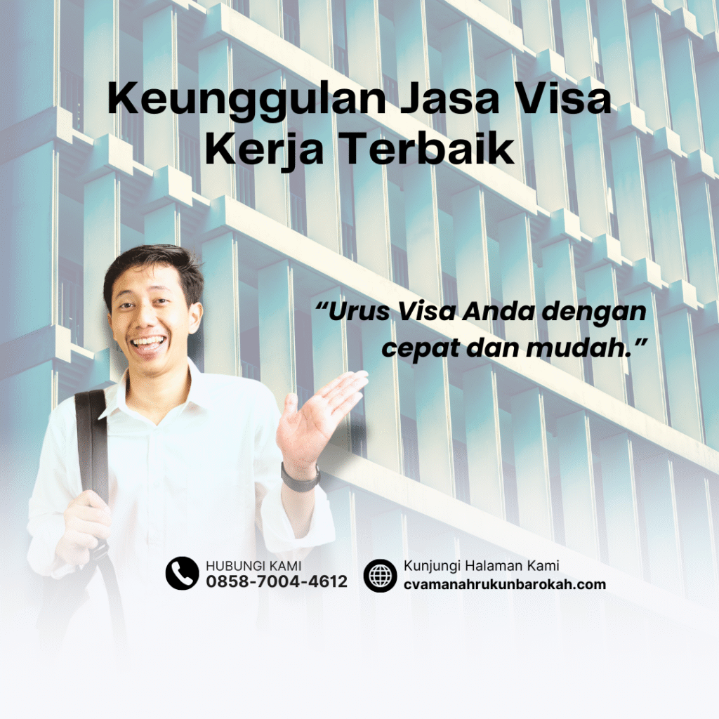 Keunggulan Jasa Visa Kerja Terbaik
