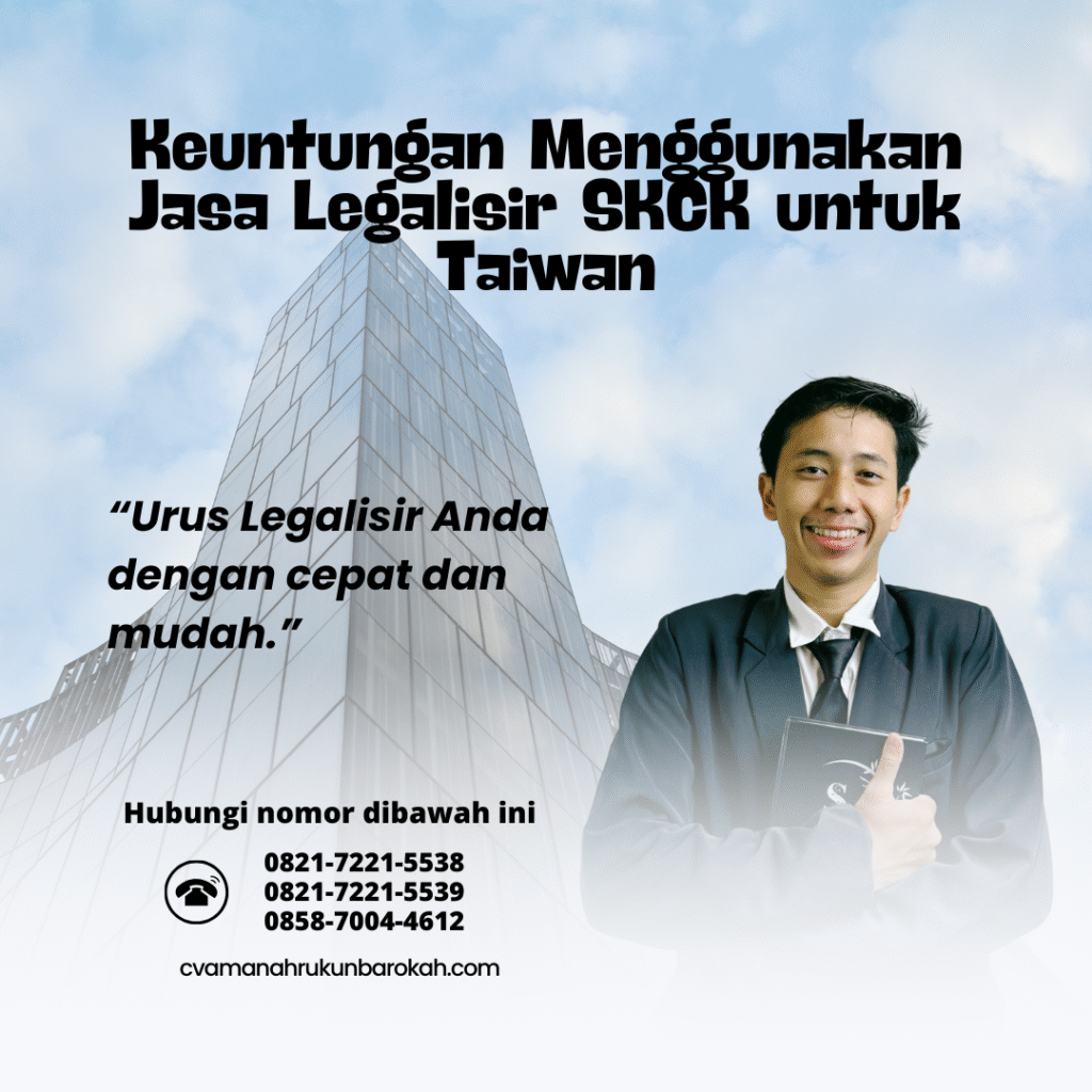 Keuntungan Menggunakan Jasa Legalisir SKCK untuk Taiwan