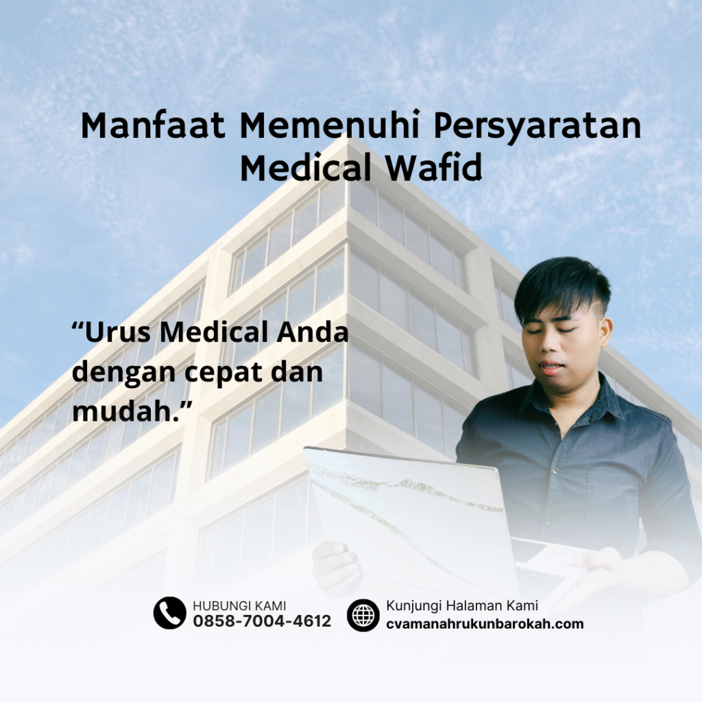 Manfaat Memenuhi Persyaratan Medical Wafid Manfaat Memenuhi Persyaratan Medical Wafid