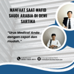 Manfaat Saat Wafid Saudi Arabia di Dewi Sartika