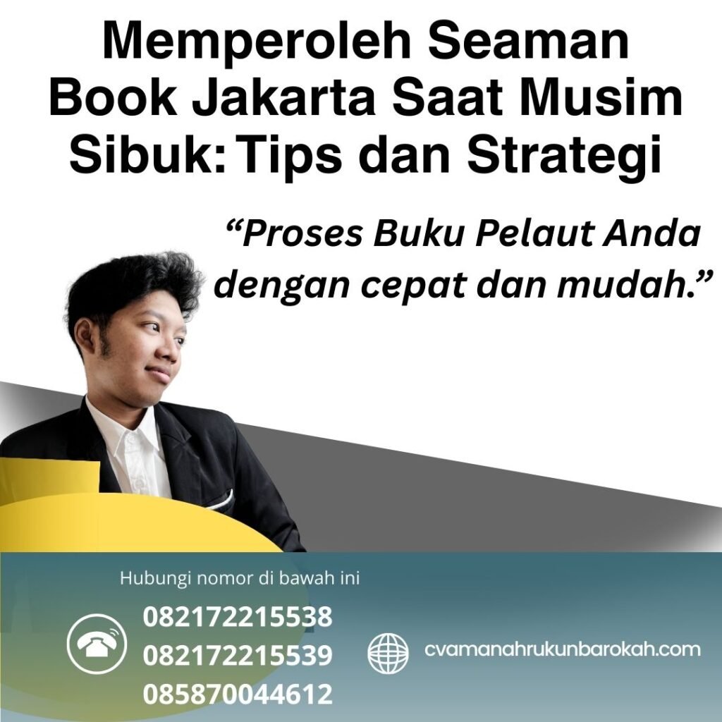 Memperoleh Seaman Book Jakarta Saat Musim Sibuk Tips dan Strategi