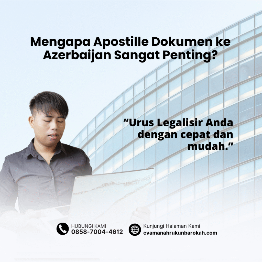 Mengapa Apostille Dokumen ke Azerbaijan Sangat Penting Mengapa Apostille Dokumen ke Azerbaijan Sangat Penting