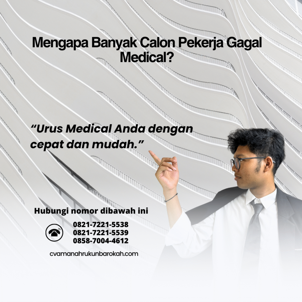 Mengapa Banyak Calon Pekerja Gagal Medical Mengapa Banyak Calon Pekerja Gagal Medical