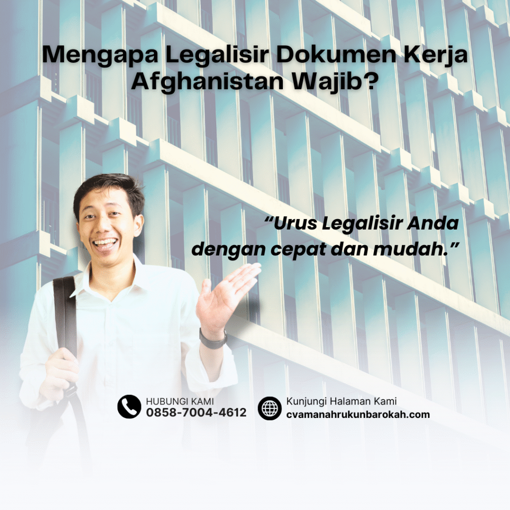 Mengapa Legalisir Dokumen Kerja Afghanistan Wajib