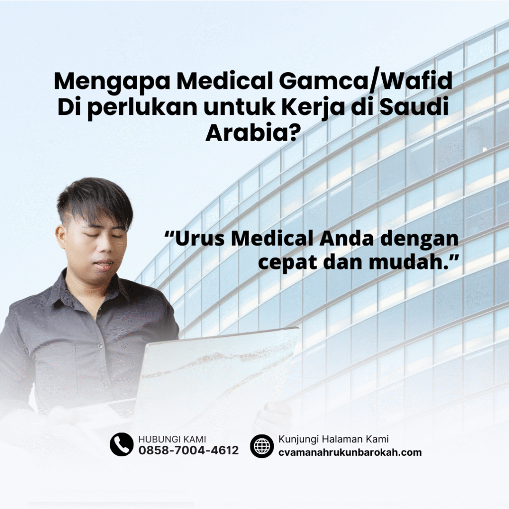 Mengapa Medical GamcaWafid Di perlukan untuk Kerja di Saudi Arabia