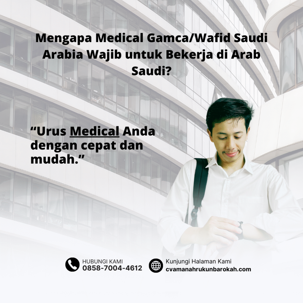 Mengapa Medical GamcaWafid Wajib untuk Bekerja di Arab Saudi (1) Mengapa Medical GamcaWafid Wajib untuk Bekerja di Arab Saudi (1)