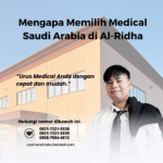 Mengapa Memilih Medical Saudi Arabia di Al Ridha