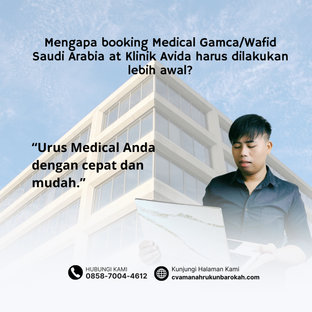 Mengapa booking Medical GamcaWafid Saudi Arabia at Klinik Avida harus dilakukan lebih awal