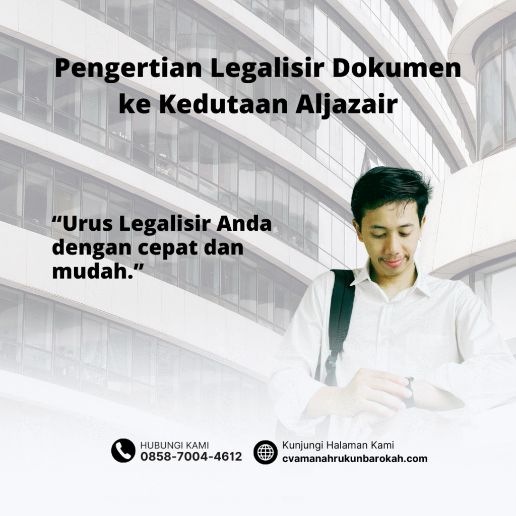 Pengertian Legalisir Dokumen ke Kedutaan Aljazair Pengertian Legalisir Dokumen ke Kedutaan Aljazair