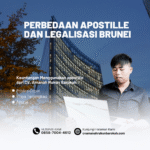 Perbedaan Apostille dan Legalisasi Brunei