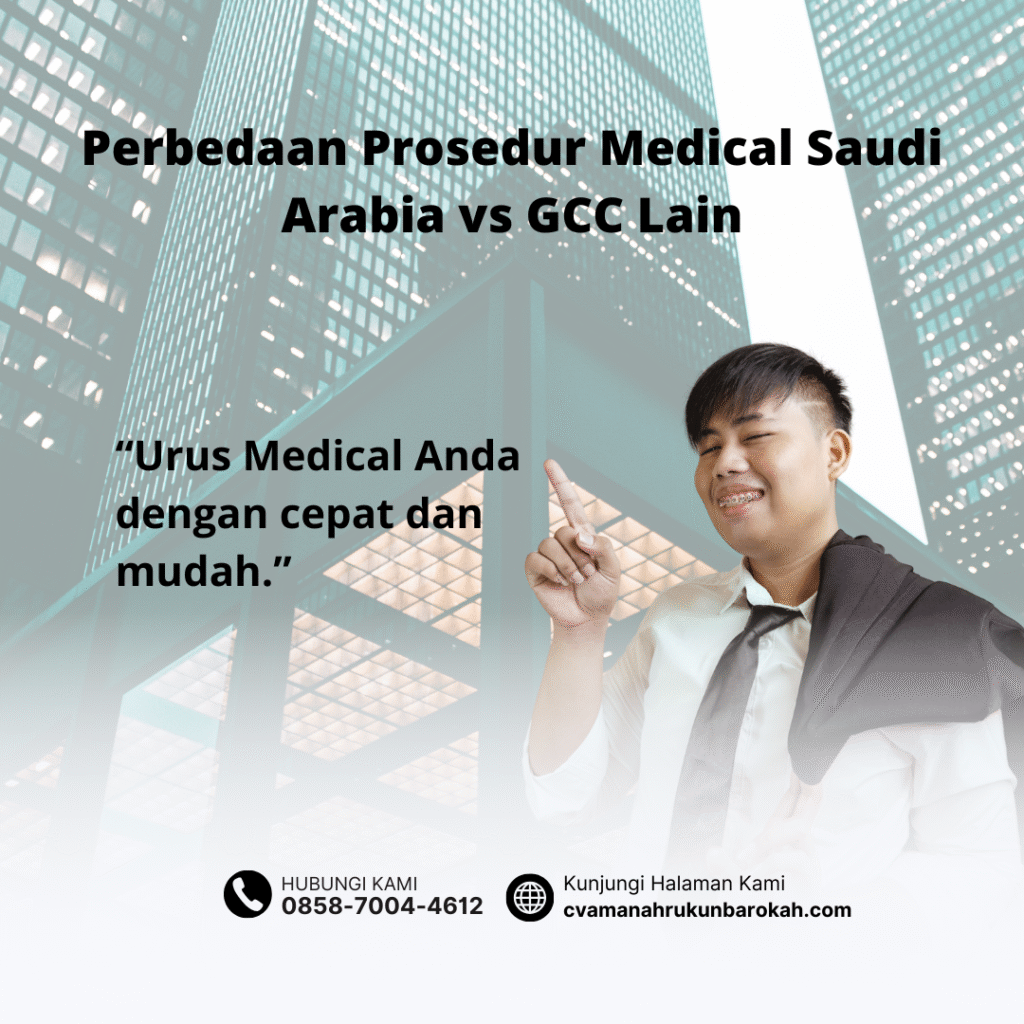 Perbedaan Prosedur Medical Saudi Arabia vs GCC Lain Perbedaan Prosedur Medical Saudi Arabia vs GCC Lain