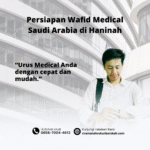 Persiapan Wafid Medical Saudi Arabia di Haninah